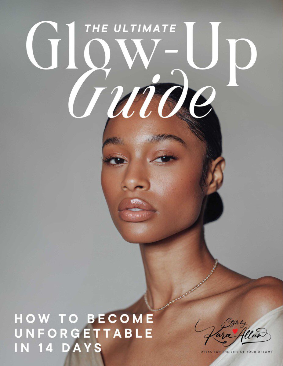 Kara Allan ❤ Celebrity Stylist & Personal Brand Image Consultant in the Northern, Virginia, Washington, DC, Maryland area The_Ultimate_Glow_Up_Guide_-_14_Days New Home